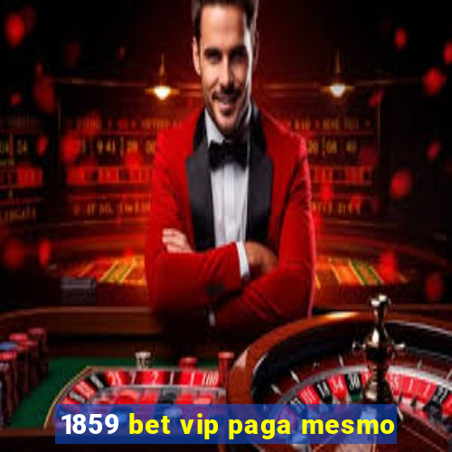 1859 bet vip paga mesmo